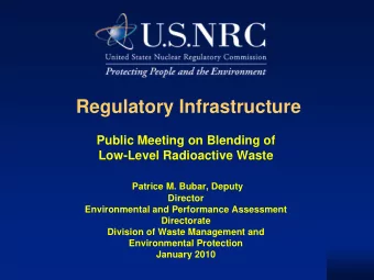 Regulatory Infrastructure  Public Meeting on Blending of  Low-Level Radioactive Waste  Patrice M.