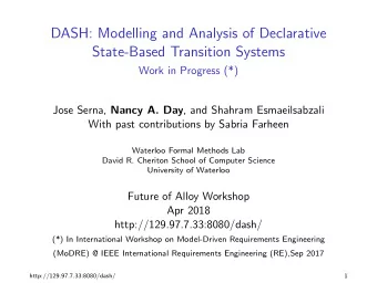 DASH: Modelling and Analysis of Declarative  State-Based Transition Systems  Work in Progress (*)