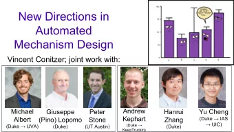 New Directions in  Automated  Mechanism Design  Vincent Conitzer; joint work with:  Andrew  Michael