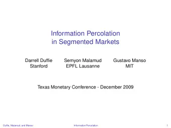Information Percolation  in Segmented Markets  Darrell Duffie  Semyon Malamud  Gustavo Manso