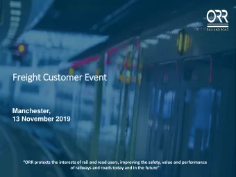 Fr  Freig  eight C  Custom  omer Even  ent  Manchester,  13 November 2019  ORR protects the