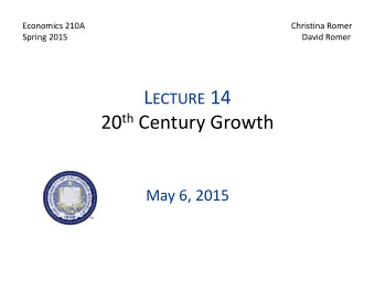 L ECTURE 14 20 th Century Growth  May 6, 2015  Papers  DeLong and Eichengreen:  The Marshall