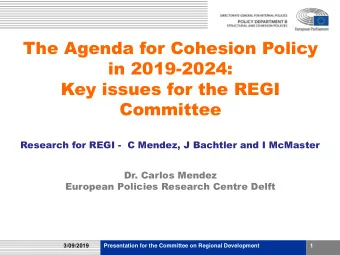 Key issues for the REGI  Committee  Research for REGI - C Mendez, J Bachtler and I McMaster  Dr.