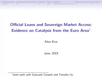 Official Loans and Sovereign Market Access: Evidence on Catalysis from the Euro Area 1  Aitor Erce