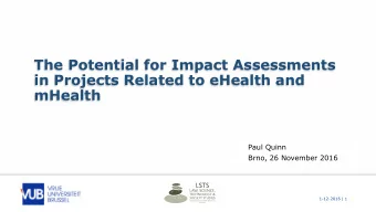 in Projects Related to eHealth and  mHealth  Paul Quinn  Brno, 26 November 2016  1-12-2016 | 1