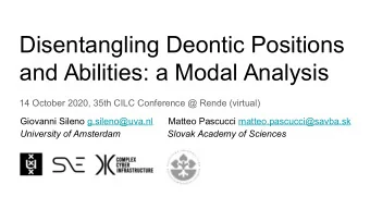 Disentangling Deontic Positions  and Abilities: a Modal Analysis  14 October 2020, 35th CILC