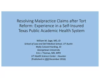 Resolving Malpractice Claims after Tort  Reform: Experience in a Self-Insured  Texas Public