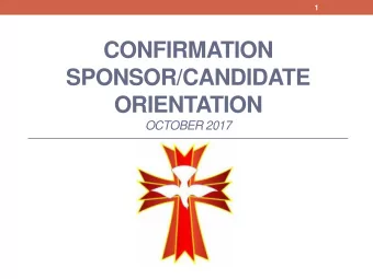 SPONSOR/CANDIDATE ORIENTATION  OCTOBER 2017  2  Gathering Prayer  Presider: The Lord be with you