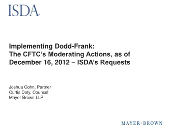 Implementing Dodd-Frank: The CFTCs Moderating Actions, as of December 16, 2012  ISDAs