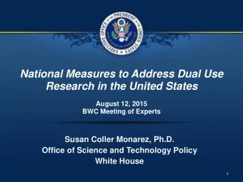 National Measures to Address Dual Use  Research in the United States  August 12, 2015  BWC Meeting