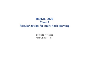 RegML 2020  Class 4  Regularization for multi-task learning  Lorenzo Rosasco  UNIGE-MIT-IIT
