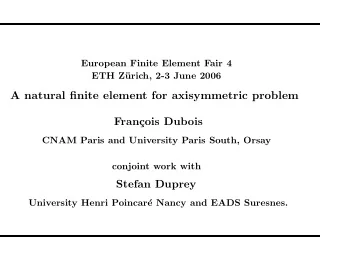 A natural finite element for axisymmetric problem  Fran  cois Dubois  CNAM Paris and University