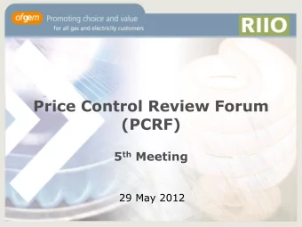 Price Control Review Forum  (PCRF) 5 th Meeting  29 May 2012  Introduction and purpose of meeting