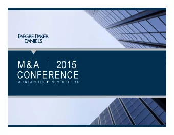 M&amp;A  2015  CONFERENCE M I N N E A P O L I S   N O V E M B E R  1 8  1  Welcome! Bruce Engler