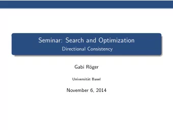 Seminar: Search and Optimization  Directional Consistency  Gabi R  oger  Universit  at Basel