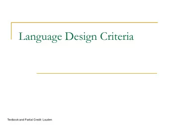 Language Design Criteria  Textbook and Partial Credit: Louden  Language Design  Readable.