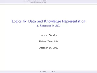 Logics for Data and Knowledge Representation 5. Reasoning in ALC  Luciano Serafini  FBK-irst,