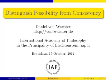 Distinguish Possibility from Consistency  Daniel von Wachter  http://von-wachter.de  International