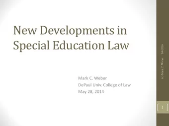 New Developments in Special Education Law  7/6/2016  (c) Mark C. Weber  Mark C. Weber  DePaul Univ.