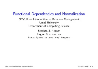 Functional Dependencies and Normalization  5DV119  Introduction to Database Management  Ume  a