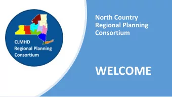 WELCOME  Nor  orth  h  Call to Order &amp; Welcome  Suzanne Lavigne  Coun  ountry RP  RPC