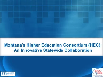 Montanas Higher Education Consortium (HEC):  An Innovative Statewide Collaboration  Disclaimer