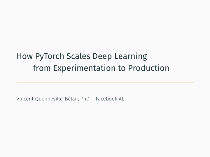 how pytorch scales deep learning from experimentation to