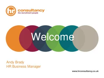 Welcome  Andy Brady  HR Business Manager  Experts in recruitment:  Accountancy &amp; Finance  Call