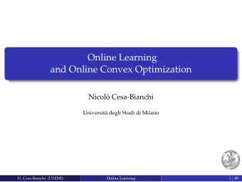 Online Learning  and Online Convex Optimization  Nicol`  o Cesa-Bianchi  Universit`  a degli Studi