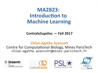 MA2823:  Introductjon to  Machine Learning  CentraleSuplec  Fall 2017  Chlo-Agathe Azencot