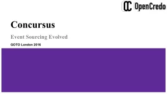 Concursus  Event Sourcing Evolved  GOTO London 2016  Introductions  Dominic Fox  Tareq Abedrabbo