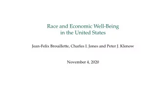 Race and Economic Well-Being  in the United States  Jean-Felix Brouillette, Charles I. Jones and