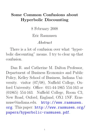 Some Common Confusions about  Hyperbolic Discounting  8 February 2008  Eric Rasmusen  Abstract