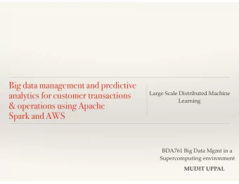Big data management and predictive analytics for customer transactions  Large Scale Distributed