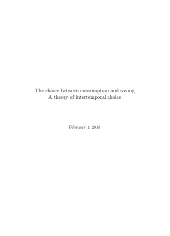 The choice between consumption and saving  A theory of intertemporal choice  February 1, 2018