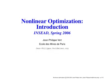 Nonlinear Optimization:  Introduction  INSEAD, Spring 2006  Jean-Philippe Vert  Ecole des Mines de