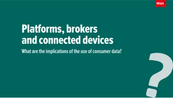 Platforms, brokers  and connected devices  What are the implications of the use of consumer data?