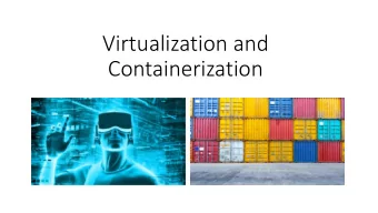 Virtualization and  Containerization At a high level , how do  computers work?  Tr  Traditional