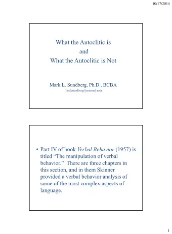 What the Autoclitic is  and  What the Autoclitic is Not  Mark L. Sundberg, Ph.D., BCBA