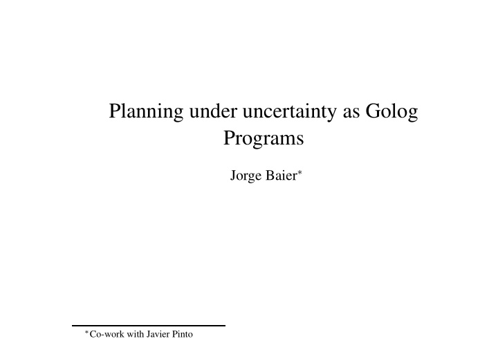 planning under uncertainty as golog programs