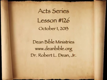 Acts Series  Lesson #126  October 1, 2013  Dean Bible Ministries  www.deanbible.org  Dr. Robert L.