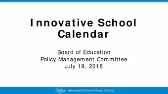 I nnovative School  Calendar  Board of Education  Policy Management Committee  July 19, 2018  I
