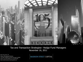 Tax and Transaction Strategies  Hedge Fund Managers  November 16, 2011 Karl D  Cunha, CA