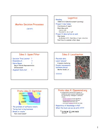 Logistics   Reading  AIMA Ch 21 (Reinforcement Learning)  Markov Decision Processes   Project