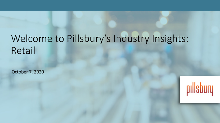 welcome to pillsbury s industry insights retail