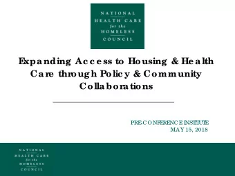 E  xpanding Ac c e ss to Housing &amp; He alth  Car  e  thr  ough Polic y &amp; Community  Collabor