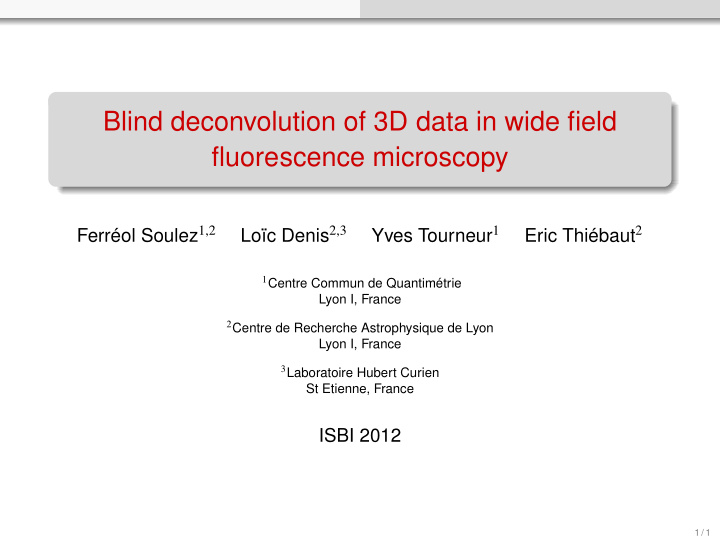blind deconvolution of 3d data in wide field fluorescence
