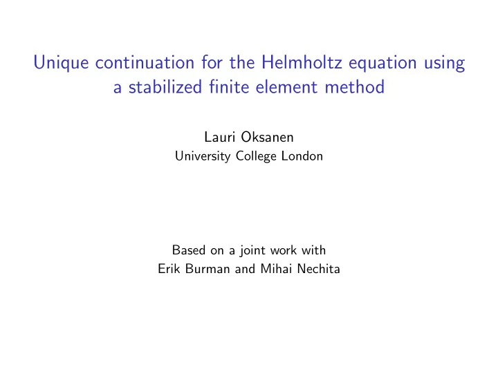 unique continuation for the helmholtz equation using a