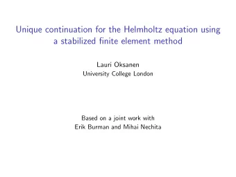 Unique continuation for the Helmholtz equation using  a stabilized finite element method  Lauri