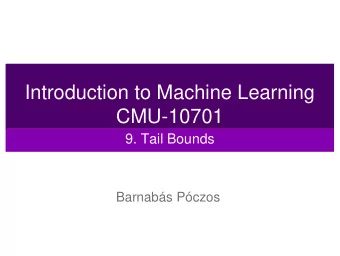 Introduction to Machine Learning  CMU-10701  9. Tail Bounds  Barnabs Pczos  Fourier Transform